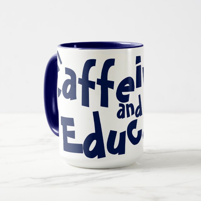 Caffeinate & Educational Funny Teacher Coffee Love Tasse (Vorderseite Links)