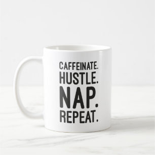 Caffeinate Hustle Nickerchen Repeat - Funny Motivi Kaffeetasse