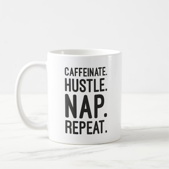 Caffeinate Hustle Nickerchen Repeat - Funny Motivi Kaffeetasse (Links)