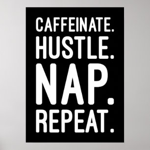 Caffeinate Hustle Nickerchen Repeat - Funny Motivi Poster