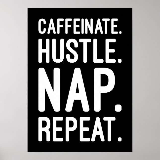 Caffeinate Hustle Nickerchen Repeat - Funny Motivi Poster (Vorne)