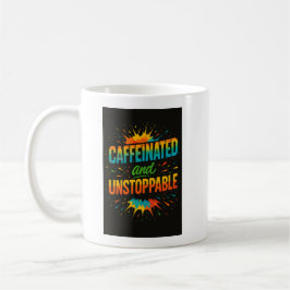 Caffeinated and Unstoppable | Funny Coffee Lover Kaffeetasse