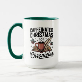 Caffeinated Christmas Chronicles Mug Holiday Fun Tasse