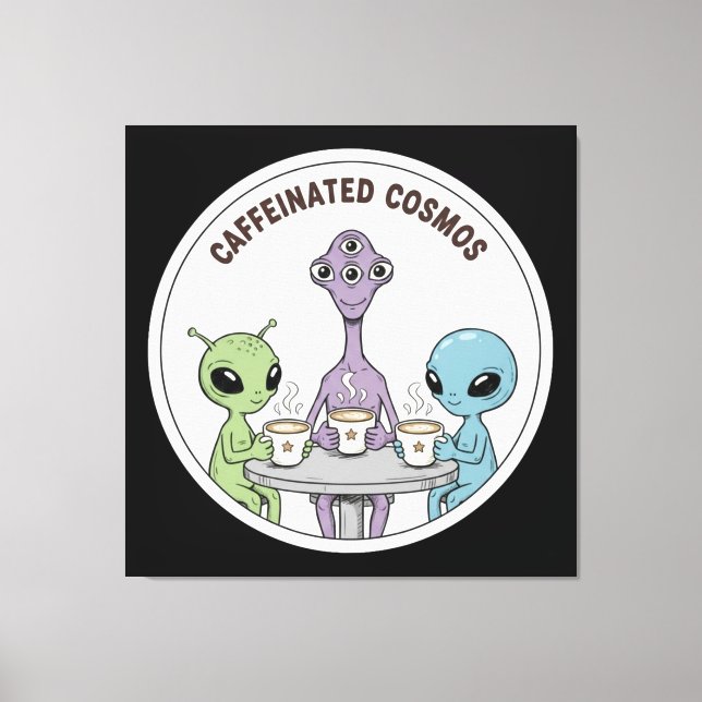Caffeinated Cosmos Cute Funny Alien Coffee Leinwanddruck (Vorderseite)