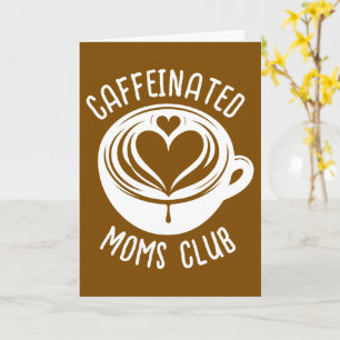 Caffeinated Moms Club Trendy Mama Coffee Lover Karte