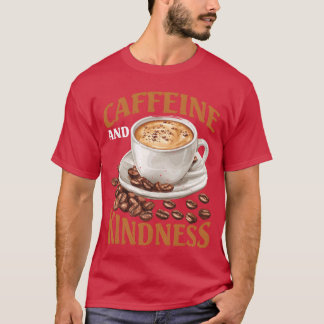 Caffeine And Kindness Familie T-Shirt