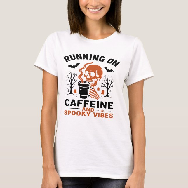 Caffeine and Spooky Vibes – Skeleton Coffee Lover  T-Shirt (Vorderseite)