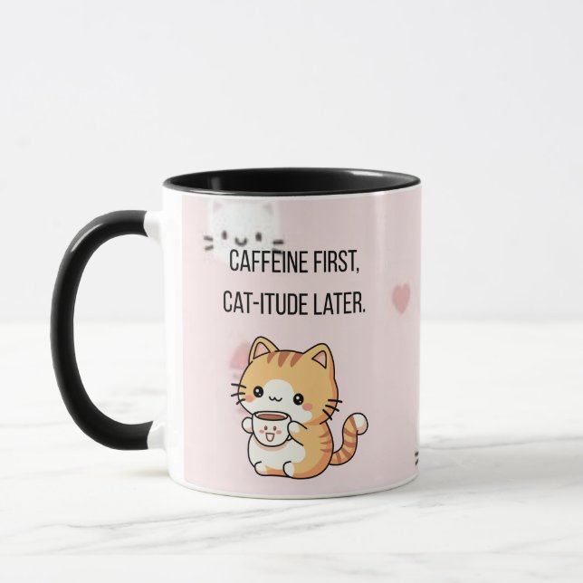 Caffeine First, Cat-itude Later | Funny Cat Coffee Tasse (Links)