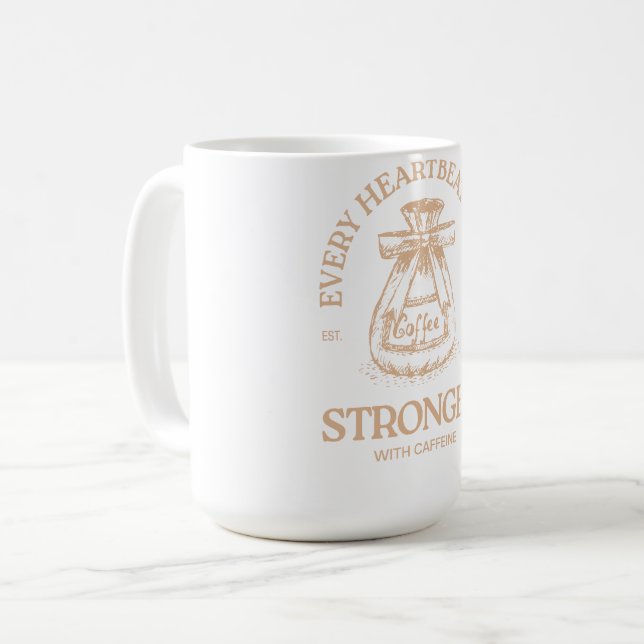 Caffeine Fuels Every Heartbeat Kaffeetasse (Vorderseite Links)