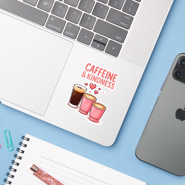 Caffeine & Kindness Aufkleber (Laptop mit iPhone)