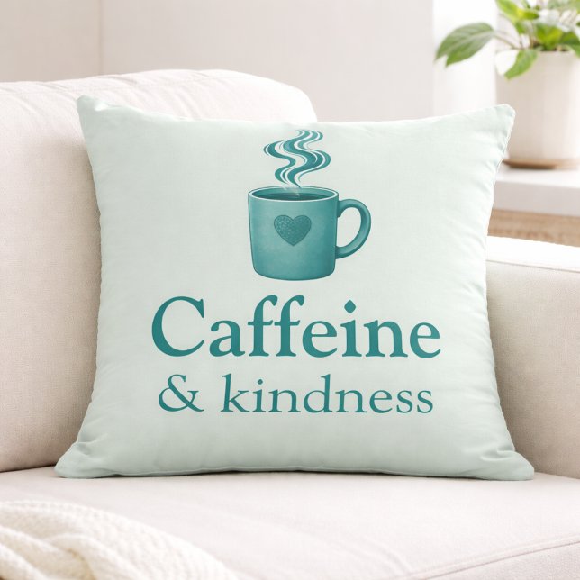 Caffeine & Kindness Teal Coffee Pale Mint Kissen (Von Creator hochgeladen)