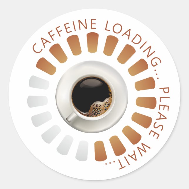 Caffeine loading runder aufkleber (Vorderseite)