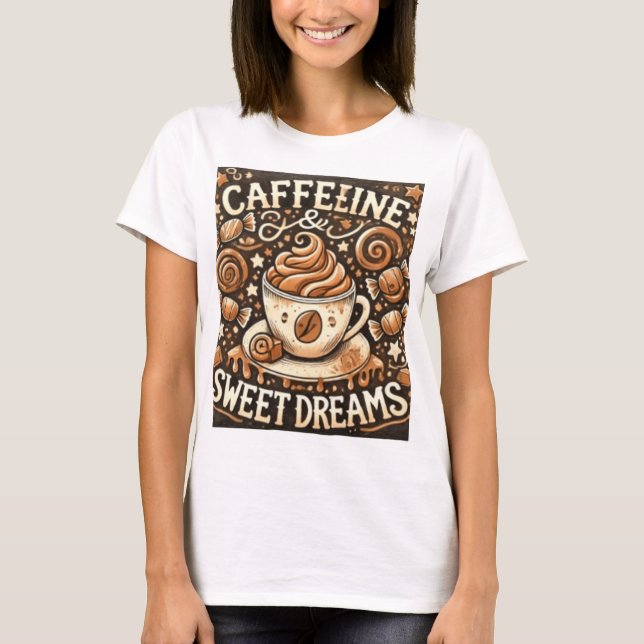 CAFFELINE SWEET DREAMS T-Shirt (Vorderseite)