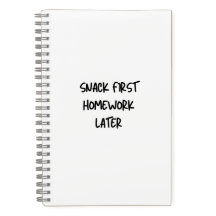 Cahier scolaire drôle Snack d'abord Devoirs ensuit