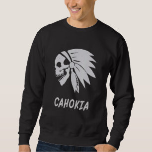 Cahokia Native American Indian Geboren Freiheit Bö Sweatshirt