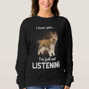 Cairn Terrier Hund höre ich, dass du nicht hörst Sweatshirt