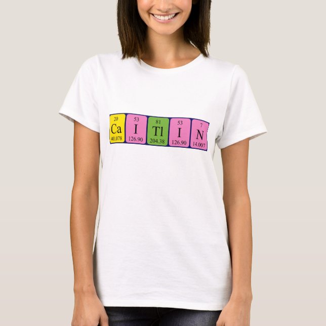 Caitlin Namen-Shirt periodischer Tabelle T-Shirt (Vorderseite)