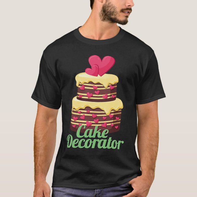 Cake Decorator Baker Baking Cake T-Shirt (Vorderseite)