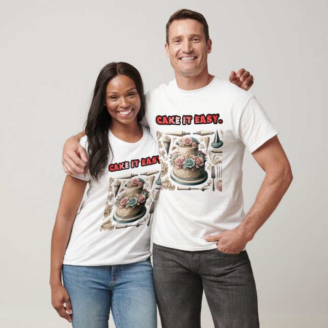 Cake Design Cake It Easy T-Shirt (Unisex)