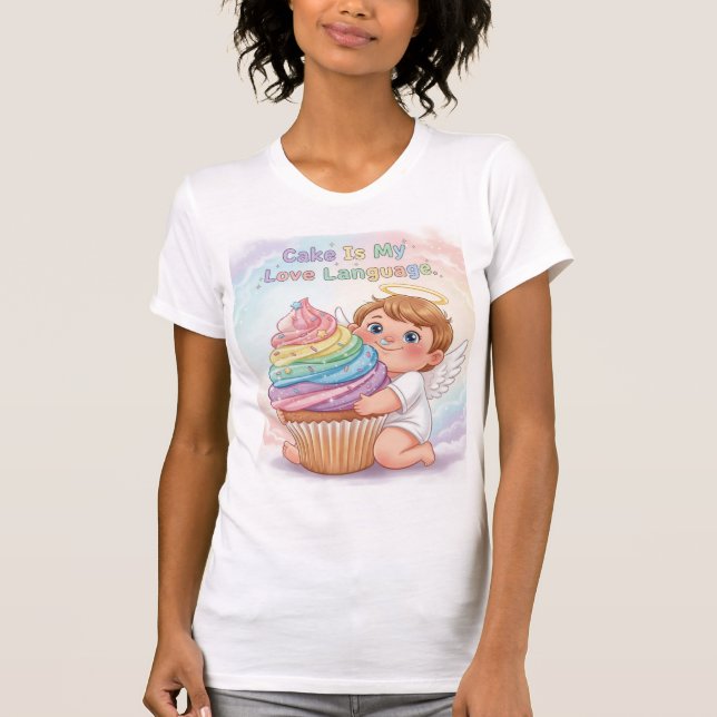 Cake Is My Love Language — Sweet Joy T-Shirt (Vorderseite)