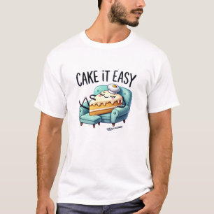Cake it Easy - Niedliche Entspannungs-Cake Slice T-Shirt