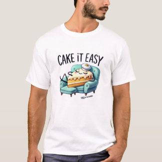 Cake it Easy - Niedliche Entspannungs-Cake Slice T-Shirt
