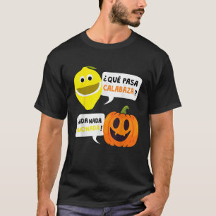 Calabaza Pumpkin Spanische Redewendungen zu Hallow T-Shirt