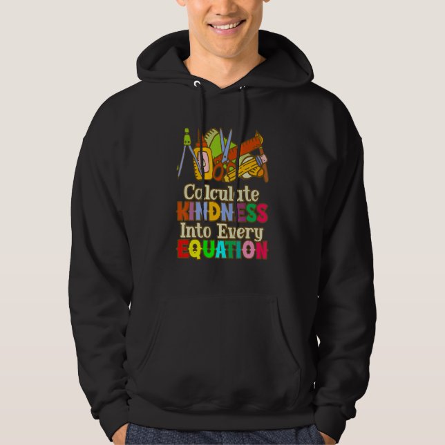 Calculate Kindness Into Every Equation Mathematici Hoodie (Vorderseite)