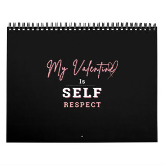 Calendar My Valentine is Self Respect and DONT... Kalender