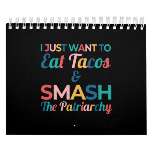 Calendrier Amusante Feministe Taco Lover Mange Tacos & Smash