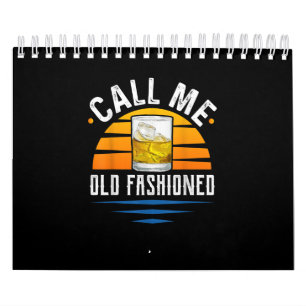 Calendrier Appelez-moi Vieux-Mode Funny Whiskey Bourbon