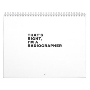 CALENDRIER C'EST BIEN, JE SUIS UN RADIOGRAPHE