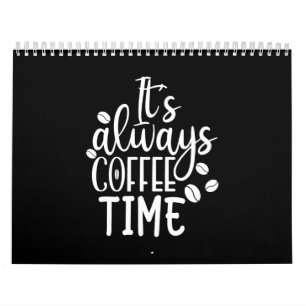 Calendrier c'est toujours l'heure du café