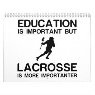 CALENDRIER ÉDUCATION IMPORTANTE LACROSSE PLUS IMPORTANTE