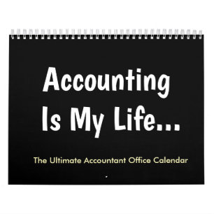 Calendrier La comptabilité est ma vie   HUMOUR   Bureau compt