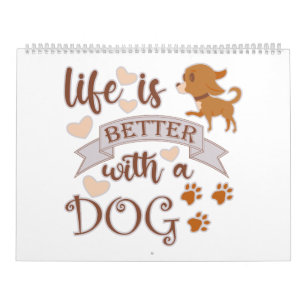 Calendrier La vie est meilleure avec un chien citation drôle