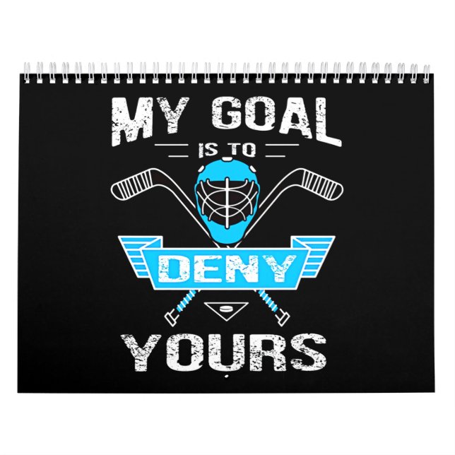 Calendrier Lover de hockey| Mon But Est De Refuser Le Vôtre (Protection)