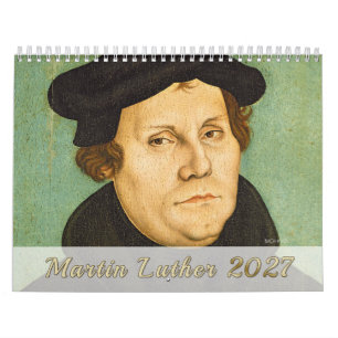 Calendrier Martin Luther : Portraits, Vie, Monuments 2027