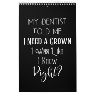 Calendrier Mon Dentiste M'A Dit Que J'Avais Besoin D'Un Humou