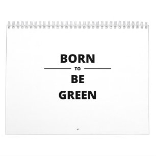 CALENDRIER NÉE POUR ÊTRE VERTE