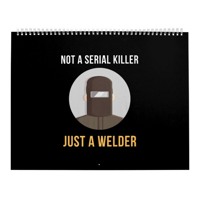 Calendrier Pas un tueur en série, juste un soudeur (Protection)