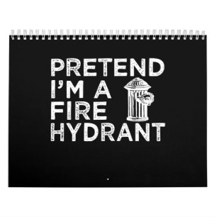 Calendrier Prétendre Que Je Suis Un Hydratant De Feu Drôle