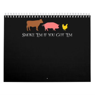 Calendrier Smoke Em if You Got Em BBQ Smoker Fan Beef Chick
