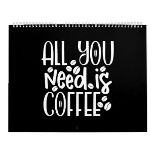 Calendrier tout ce dont vous avez besoin, c'est du café