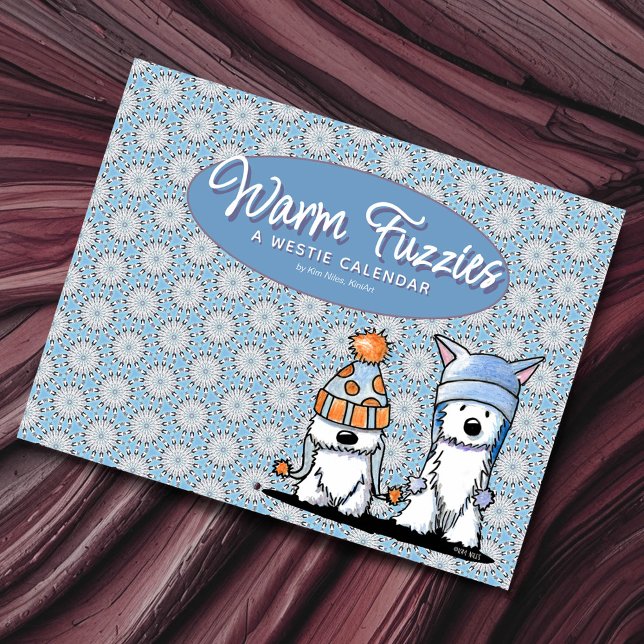 Calendrier WESTIES Warm Fuzzies (KiniArt Warm Fuzzies calendar of inspirational seasonal quotes paired with Kim’s Westie artworks)