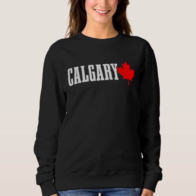 Calgary Alberta Maple Leaf Canada Canadian Flag Pr Sweatshirt (Vorderseite)