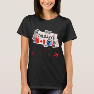 Calgary Girl Calgary Boarding Pass Calgary T-Shirt