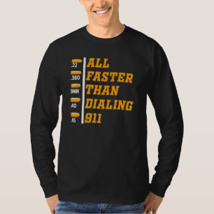 Caliber schneller als Dialing 911 Ammo Gun Eigner  T-Shirt