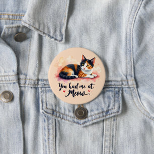 Calico Cat Sie hatten mich in Meow Watercolor Button