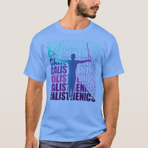 Calisthenics Street Workout Gymnastik Fitness 15 T-Shirt